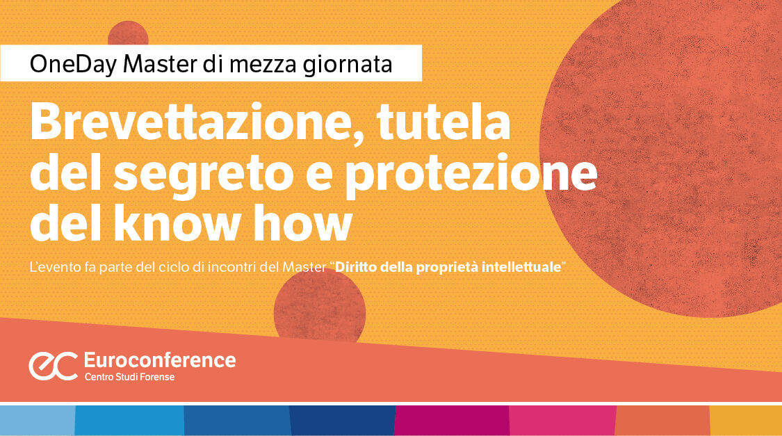 Immagine Brevettazione, tutela del segreto e protezione del know how | Euroconference